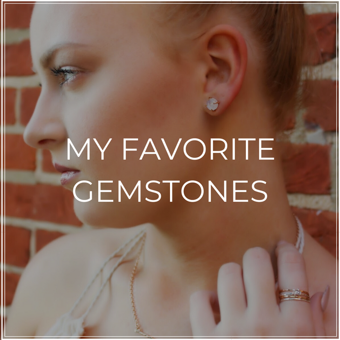 My Favorite Gemstones